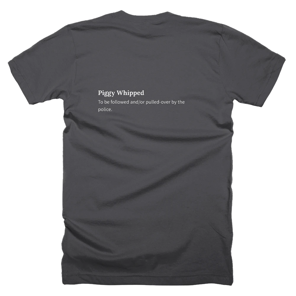 T-shirt with a definition of 'Piggy Whipped' printed on the back