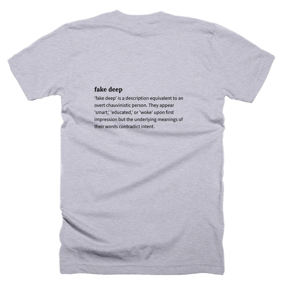 T-shirt with a definition of 'fake deep' printed on the back