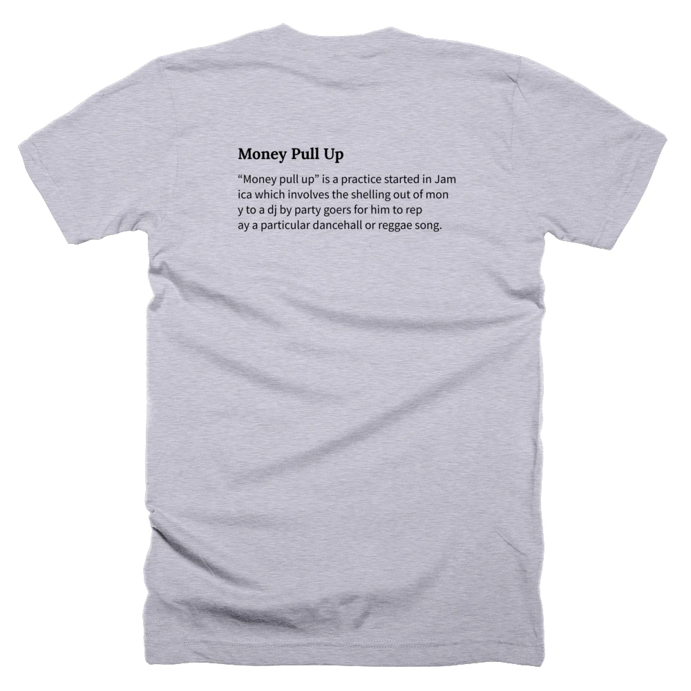 T-shirt with a definition of 'Money Pull Up' printed on the back