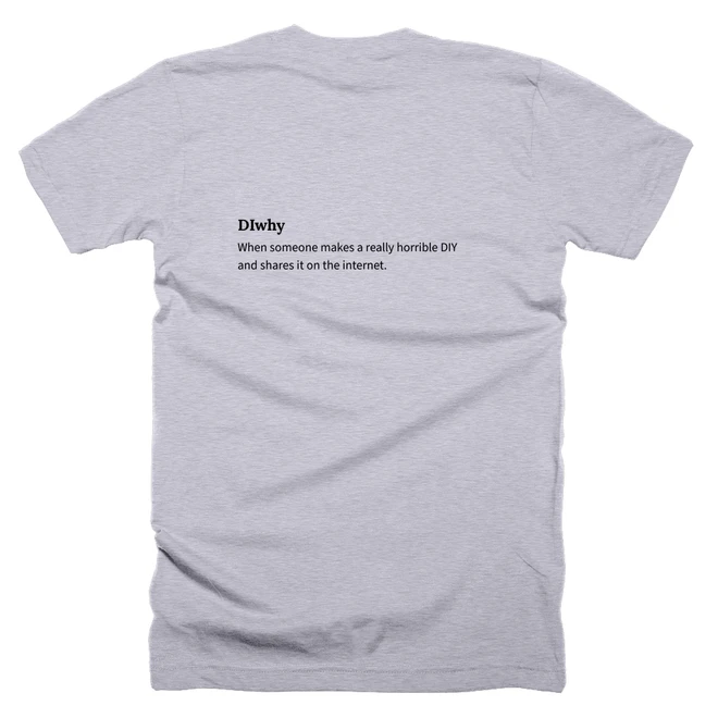 T-shirt with a definition of 'DIwhy' printed on the back