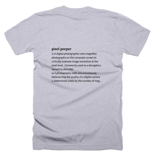 T-shirt with a definition of 'pixel peeper' printed on the back