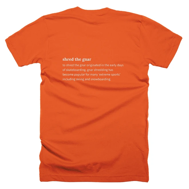 T-shirt with a definition of 'shred the gnar' printed on the back