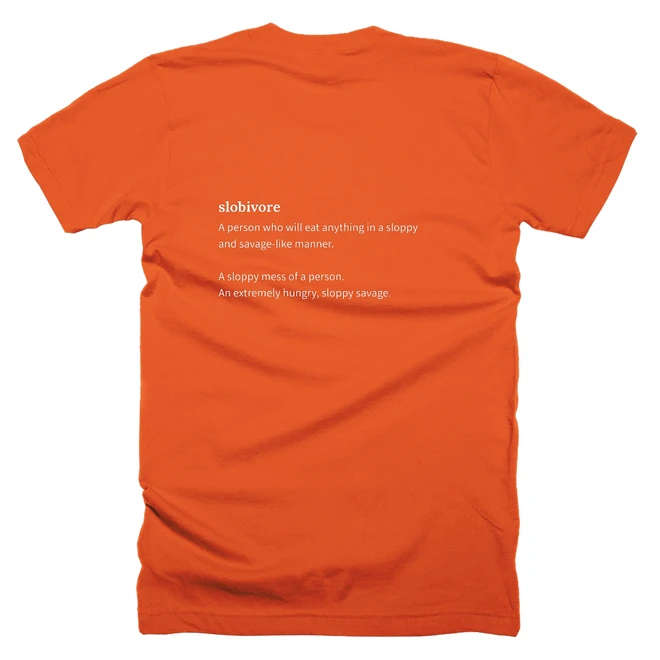 T-shirt with a definition of 'slobivore' printed on the back