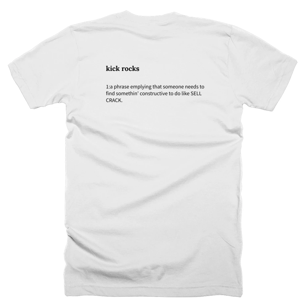 T-shirt with a definition of 'kick rocks' printed on the back