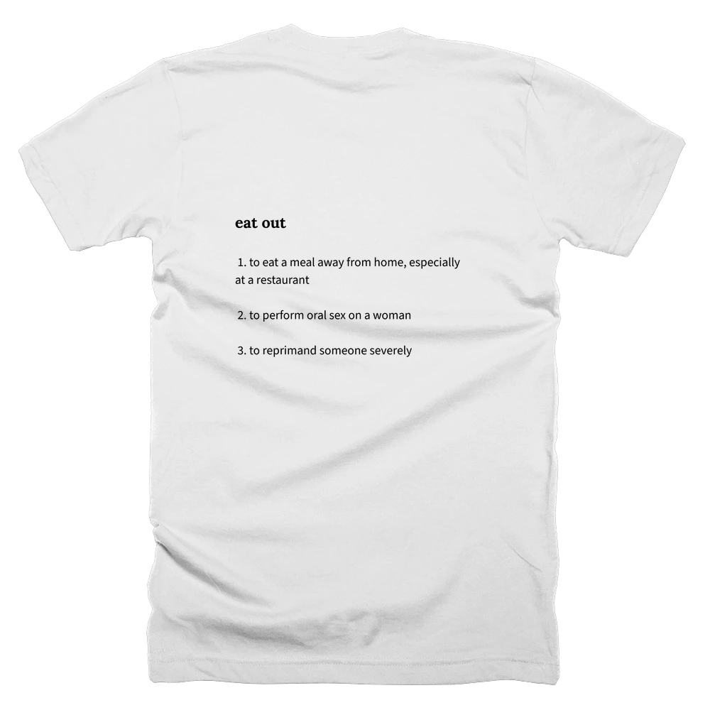 T-shirt with a definition of 'eat out' printed on the back