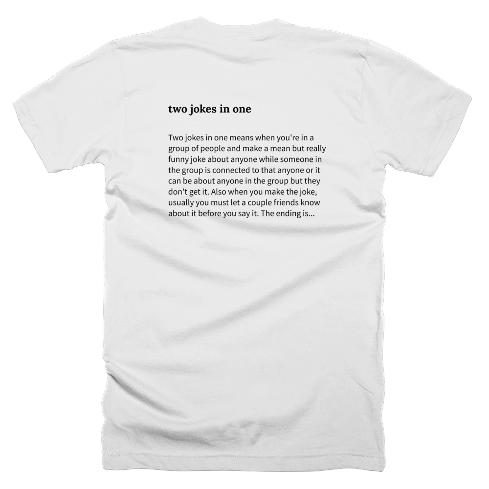 T-shirt with a definition of 'two jokes in one' printed on the back