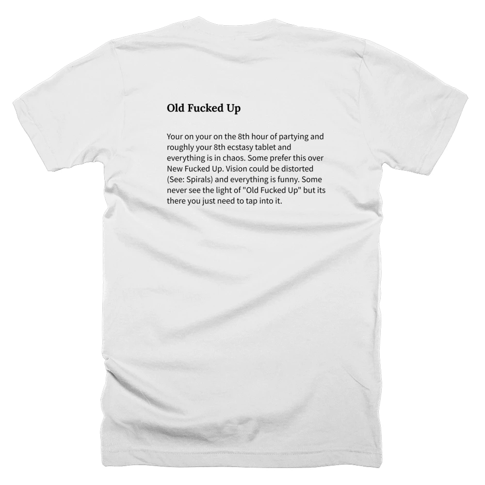 T-shirt with a definition of 'Old Fucked Up' printed on the back