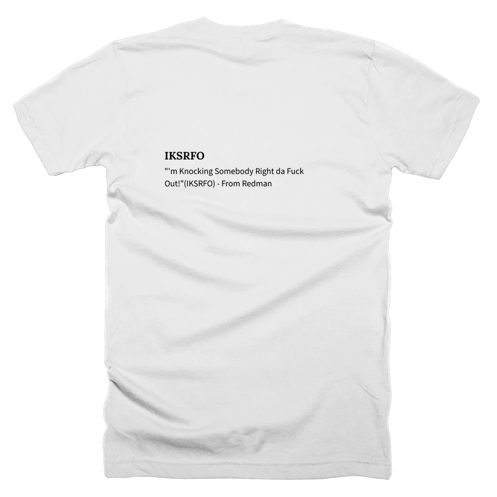 T-shirt with a definition of 'IKSRFO' printed on the back
