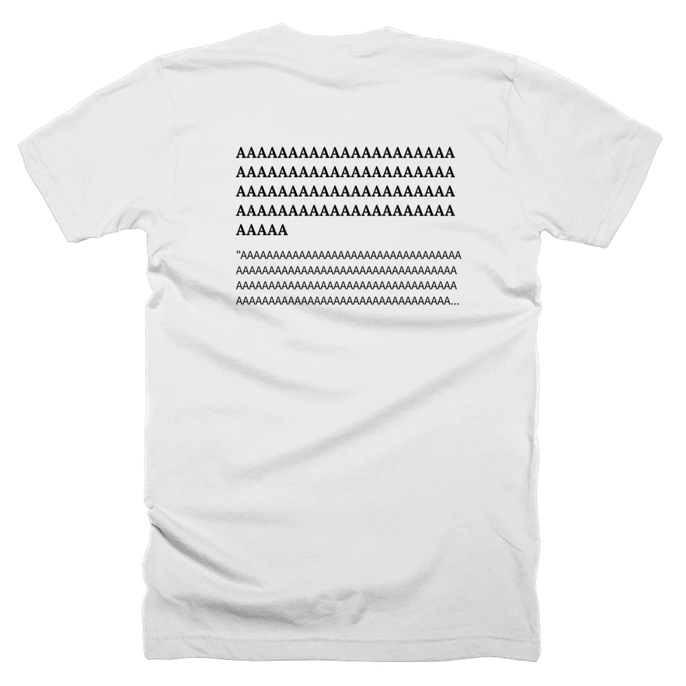 T-shirt with a definition of 'AAAAAAAAAAAAAAAAAAAAAAAAAAAAAAAAAAAAAAAAAAAAAAAAAAAAAAAAAAAAAAAAAAAAAAAAAAAAAAAAAAAAAAAAA' printed on the back
