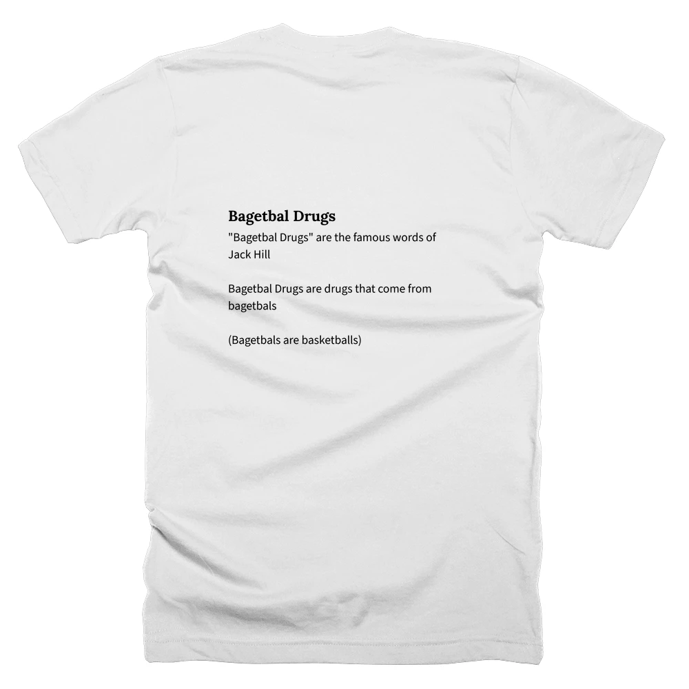 T-shirt with a definition of 'Bagetbal Drugs' printed on the back
