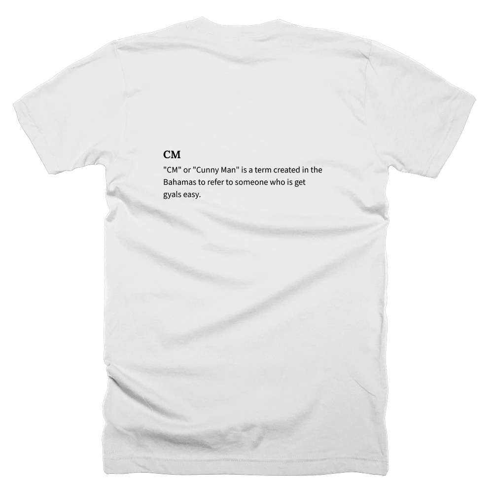 T-shirt with a definition of 'CM' printed on the back