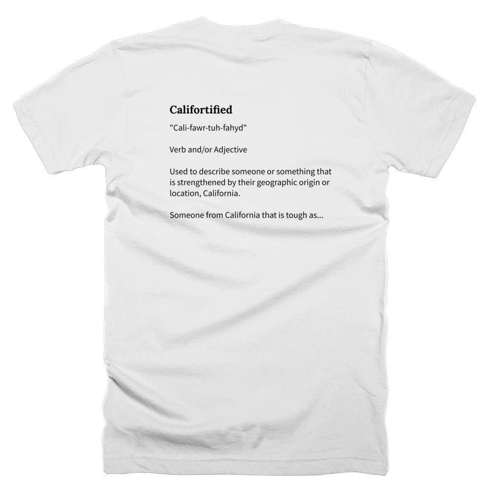 T-shirt with a definition of 'Califortified' printed on the back