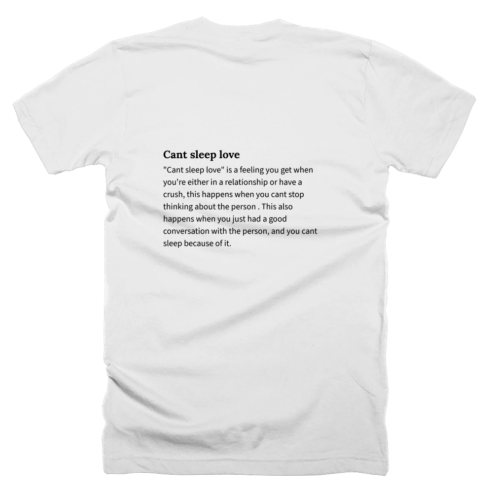 T-shirt with a definition of 'Cant sleep love' printed on the back