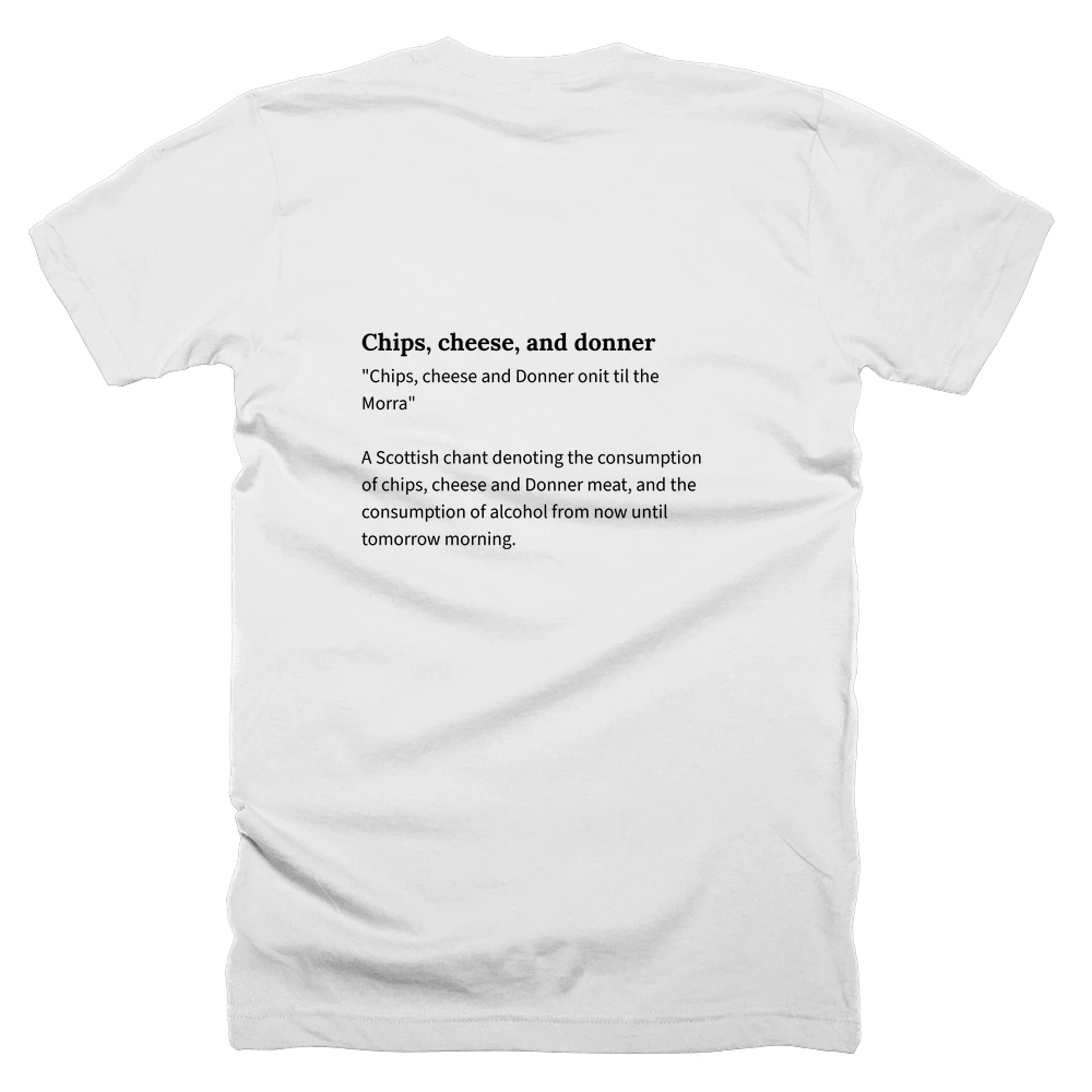T-shirt with a definition of 'Chips, cheese, and donner' printed on the back