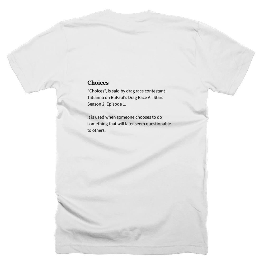 T-shirt with a definition of 'Choices' printed on the back