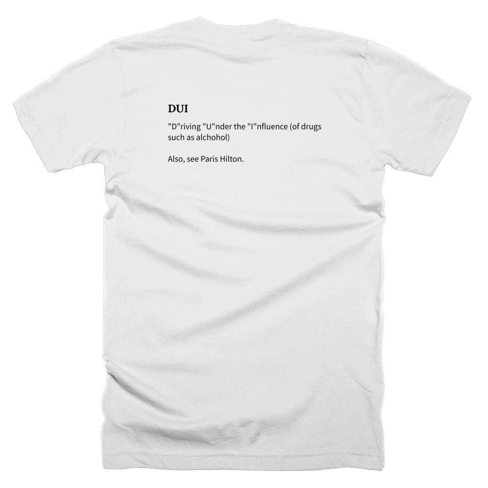 T-shirt with a definition of 'DUI' printed on the back
