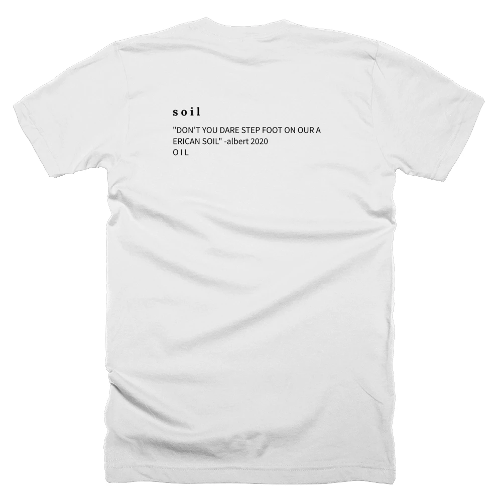 T-shirt with a definition of 's o i l' printed on the back