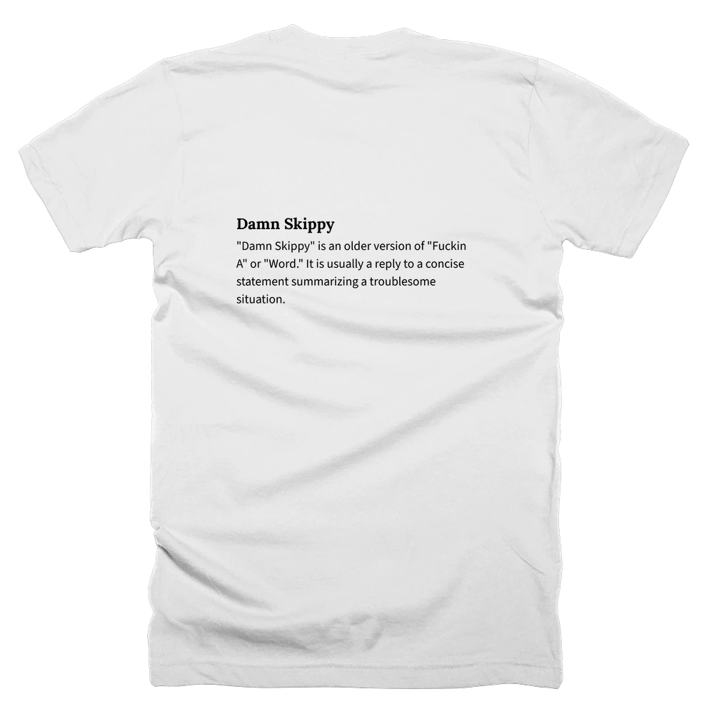 T-shirt with a definition of 'Damn Skippy' printed on the back