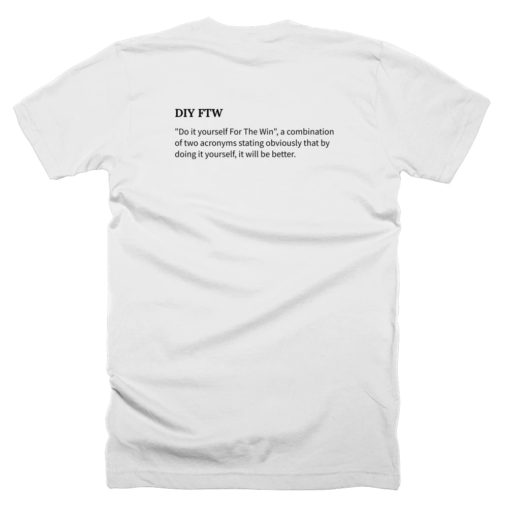 T-shirt with a definition of 'DIY FTW' printed on the back