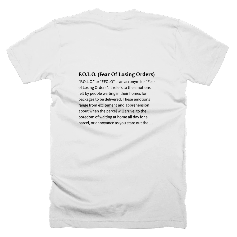 T-shirt with a definition of 'F.O.L.O. (Fear Of Losing Orders)' printed on the back