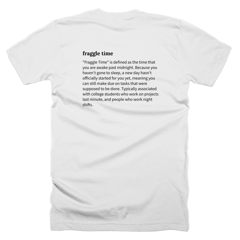 T-shirt with a definition of 'fraggle time' printed on the back