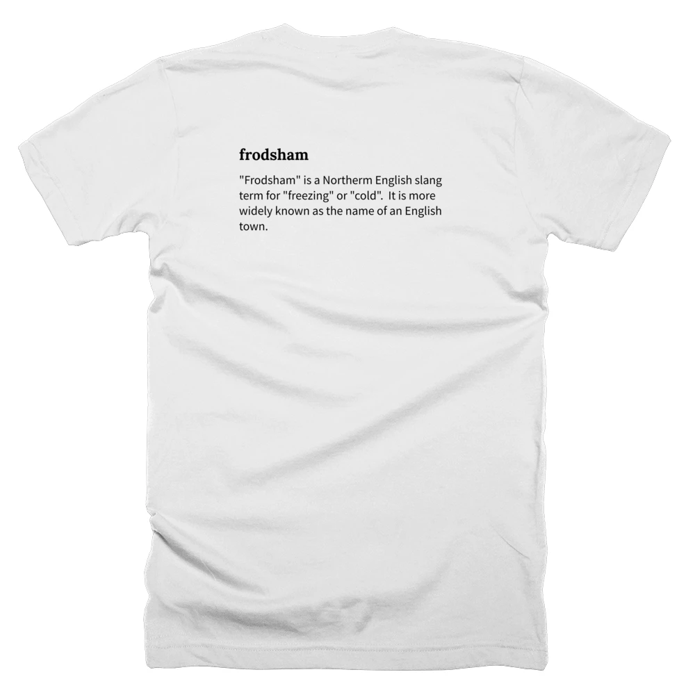 T-shirt with a definition of 'frodsham' printed on the back