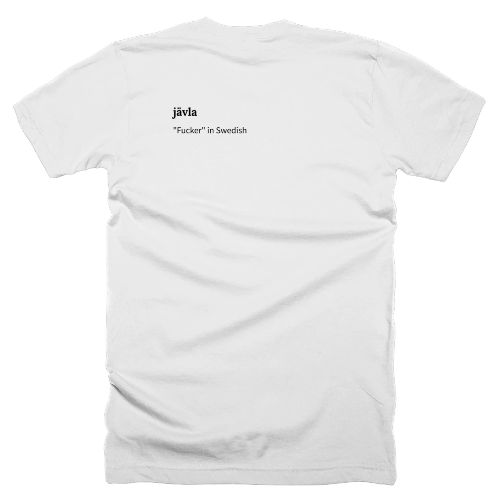T-shirt with a definition of 'jävla' printed on the back