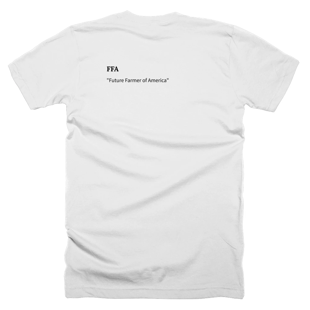T-shirt with a definition of 'FFA' printed on the back