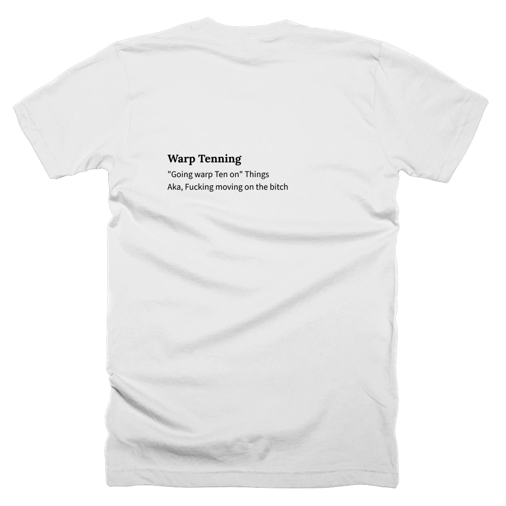 T-shirt with a definition of 'Warp Tenning' printed on the back