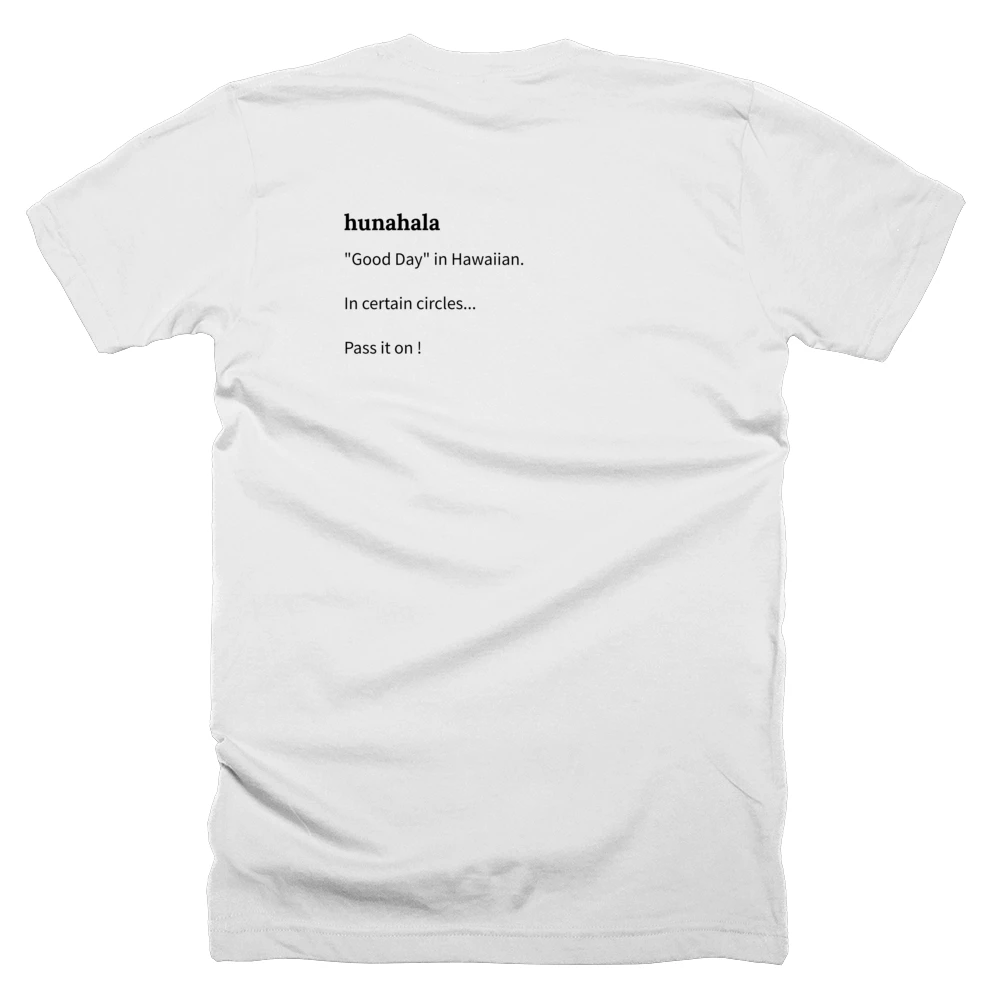 T-shirt with a definition of 'hunahala' printed on the back