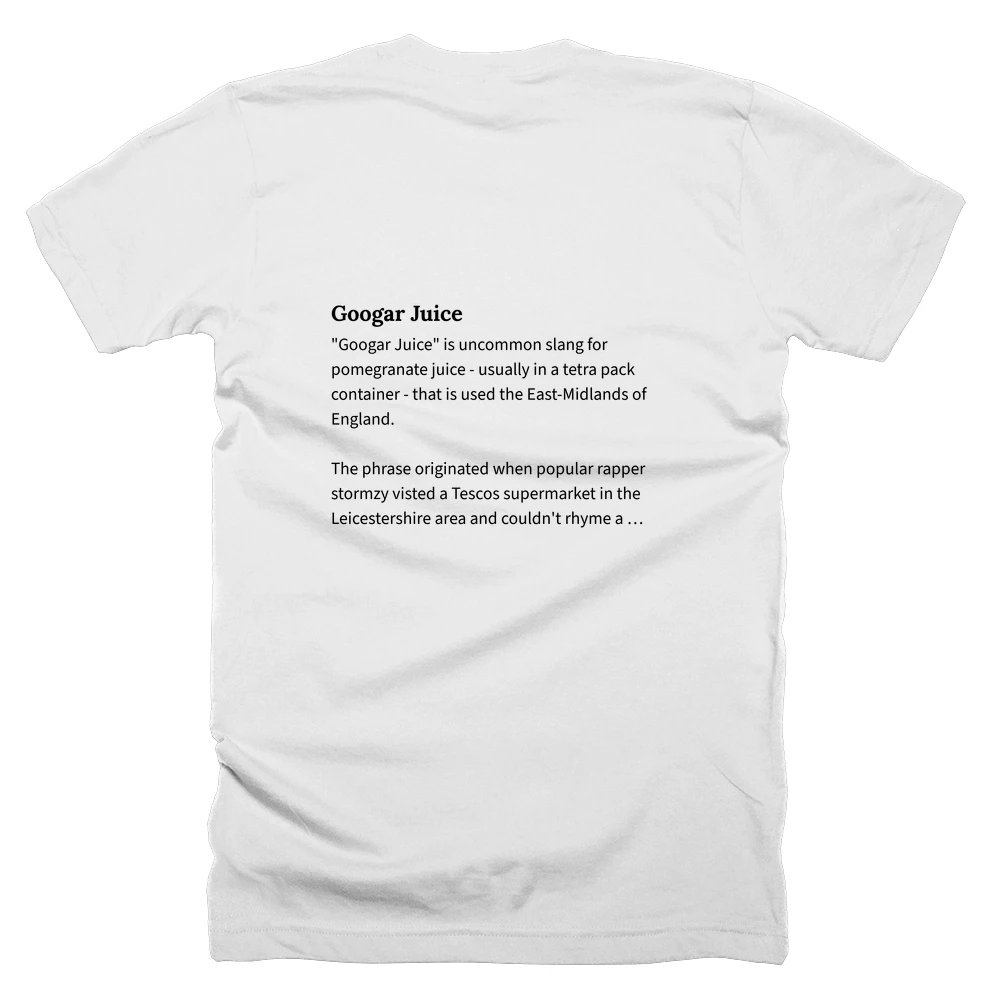 T-shirt with a definition of 'Googar Juice' printed on the back