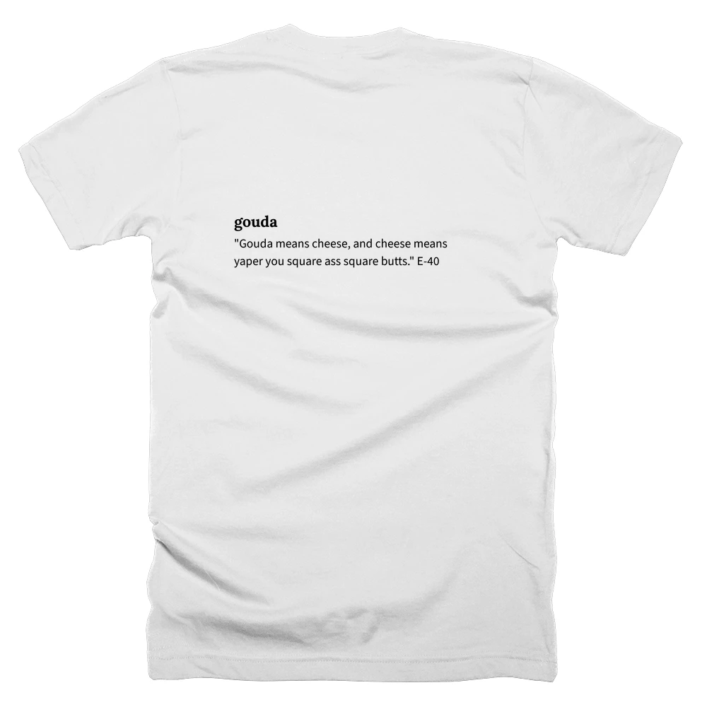 T-shirt with a definition of 'gouda' printed on the back