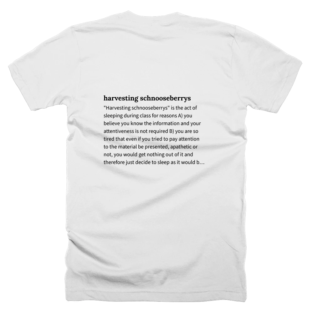 T-shirt with a definition of 'harvesting schnooseberrys' printed on the back