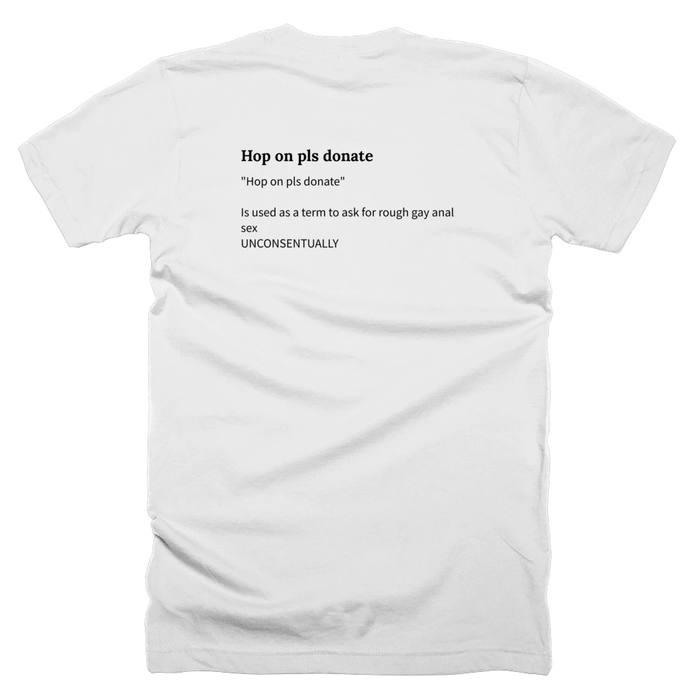 T-shirt with a definition of 'Hop on pls donate' printed on the back