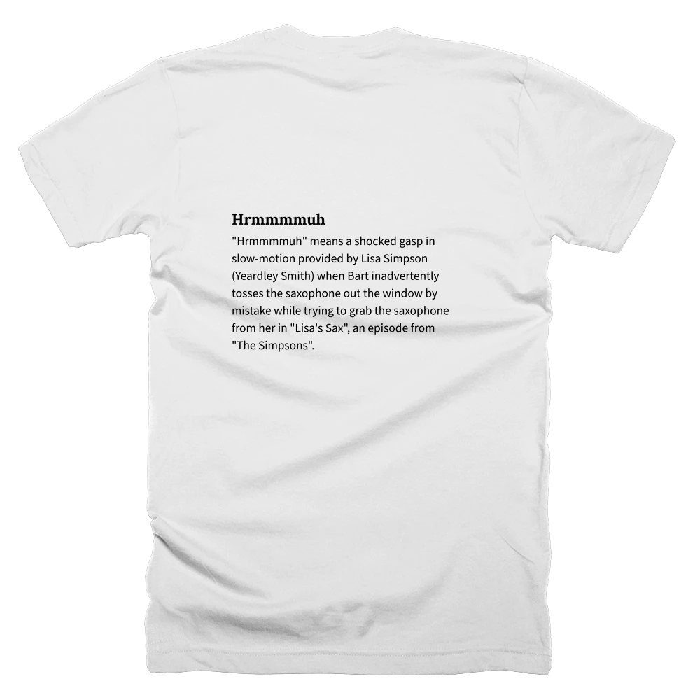 T-shirt with a definition of 'Hrmmmmuh' printed on the back