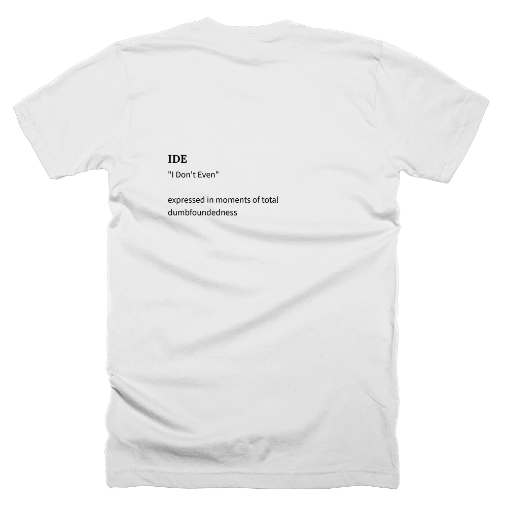 T-shirt with a definition of 'IDE' printed on the back