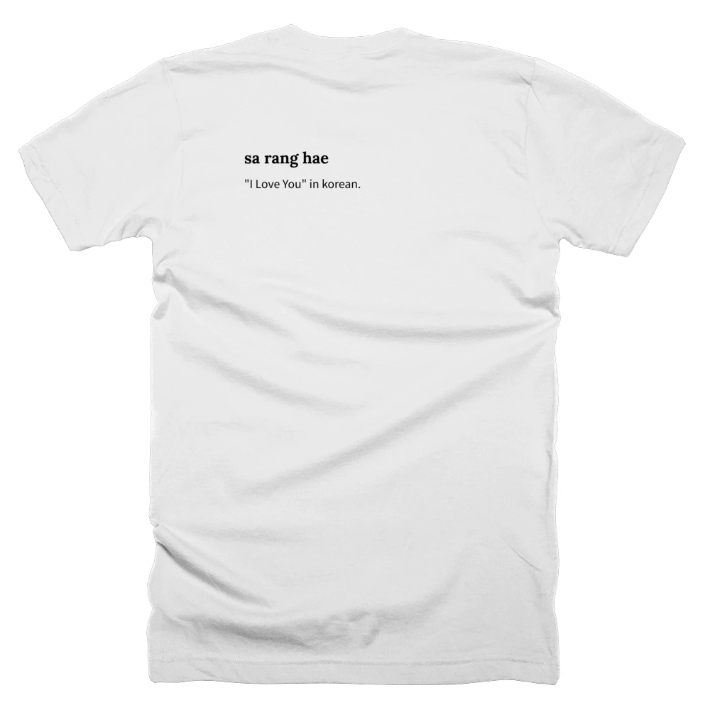 T-shirt with a definition of 'sa rang hae' printed on the back