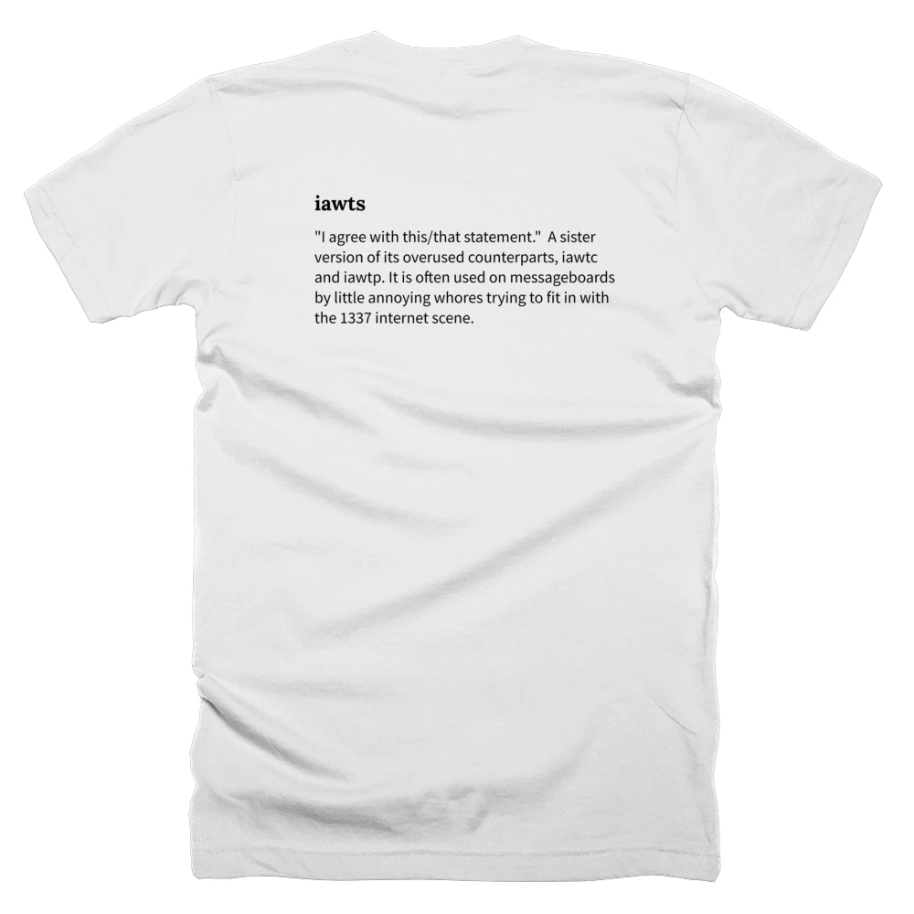 T-shirt with a definition of 'iawts' printed on the back