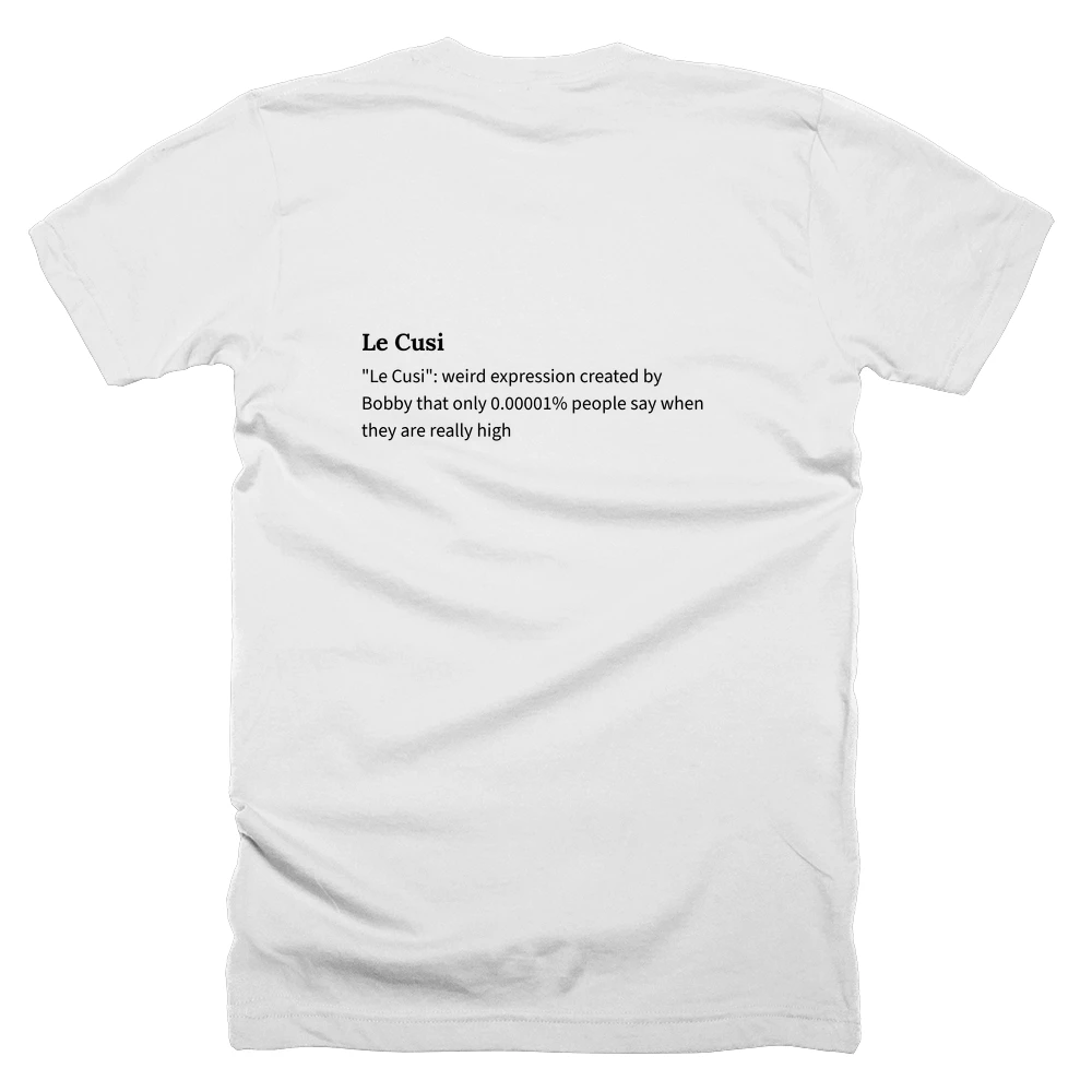 T-shirt with a definition of 'Le Cusi' printed on the back