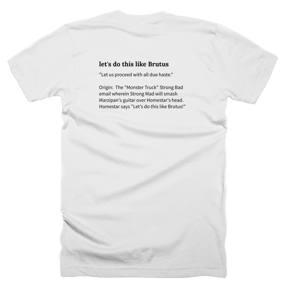 T-shirt with a definition of 'let's do this like Brutus' printed on the back