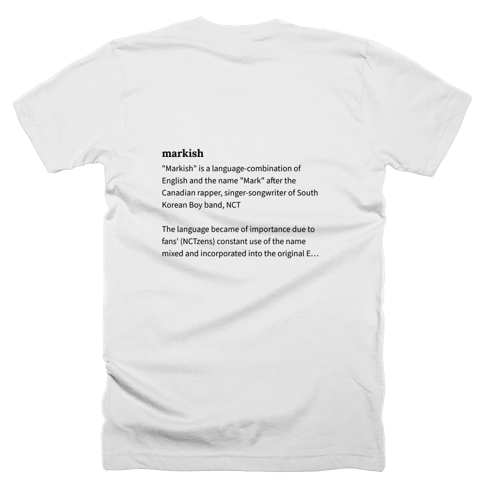 T-shirt with a definition of 'markish' printed on the back