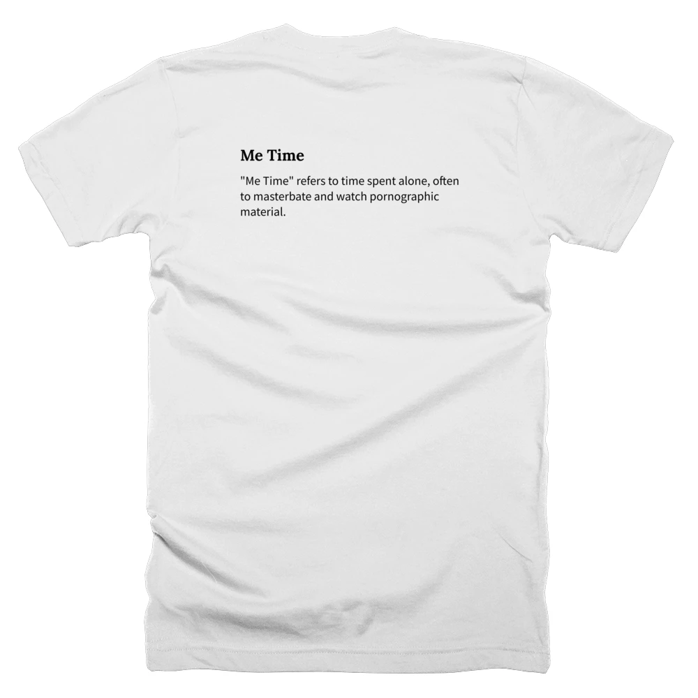 T-shirt with a definition of 'Me Time' printed on the back