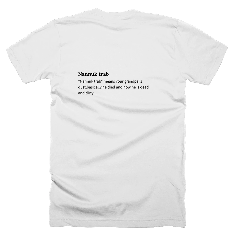 T-shirt with a definition of 'Nannuk trab' printed on the back