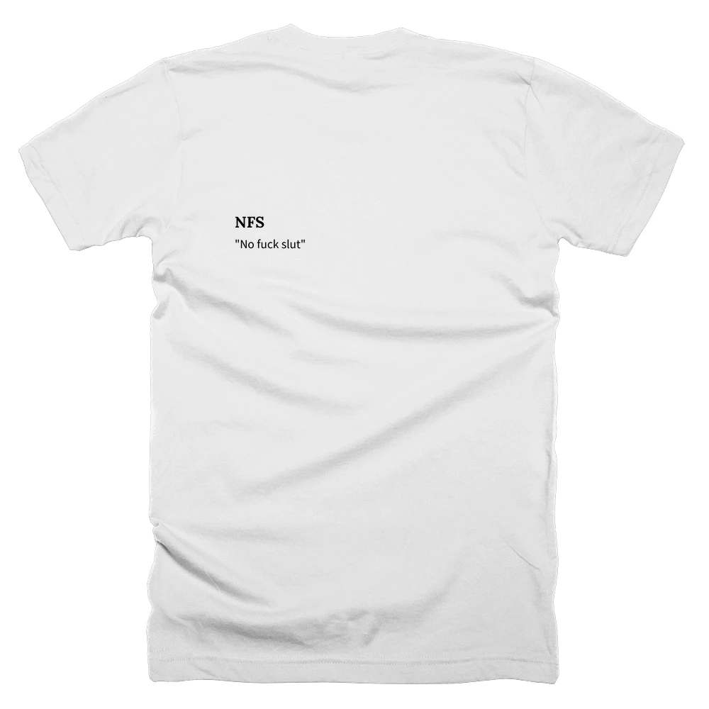 T-shirt with a definition of 'NFS' printed on the back