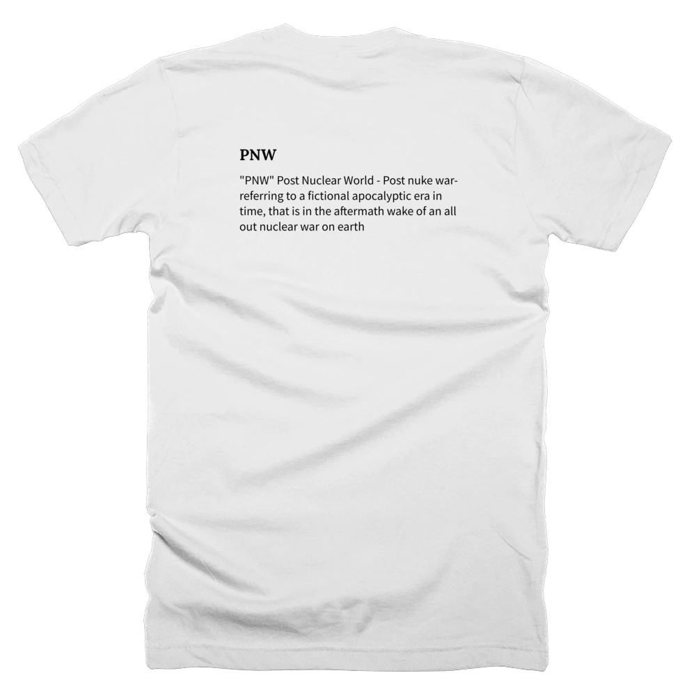 T-shirt with a definition of 'PNW' printed on the back