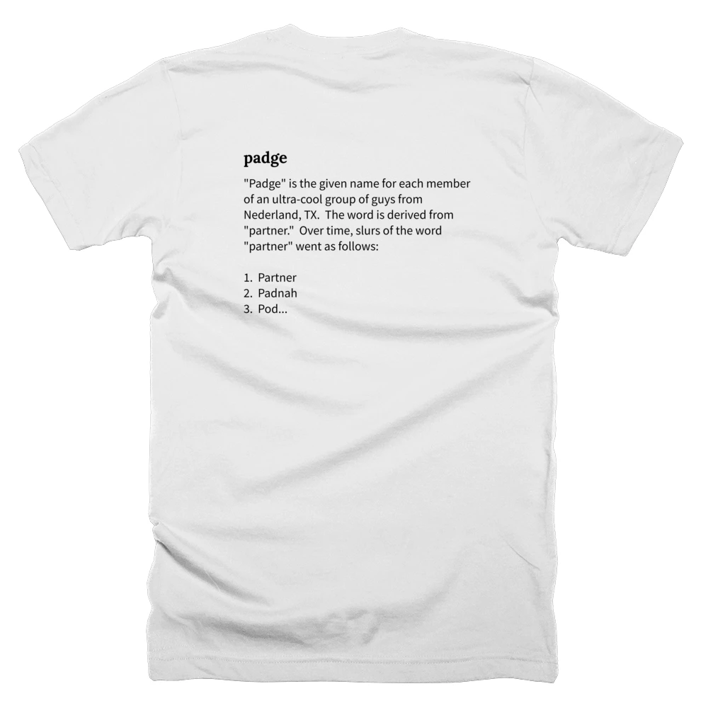 T-shirt with a definition of 'padge' printed on the back