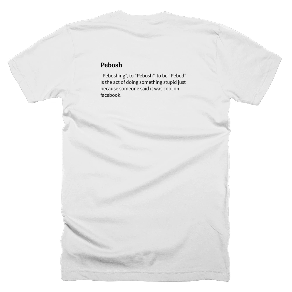 T-shirt with a definition of 'Pebosh' printed on the back