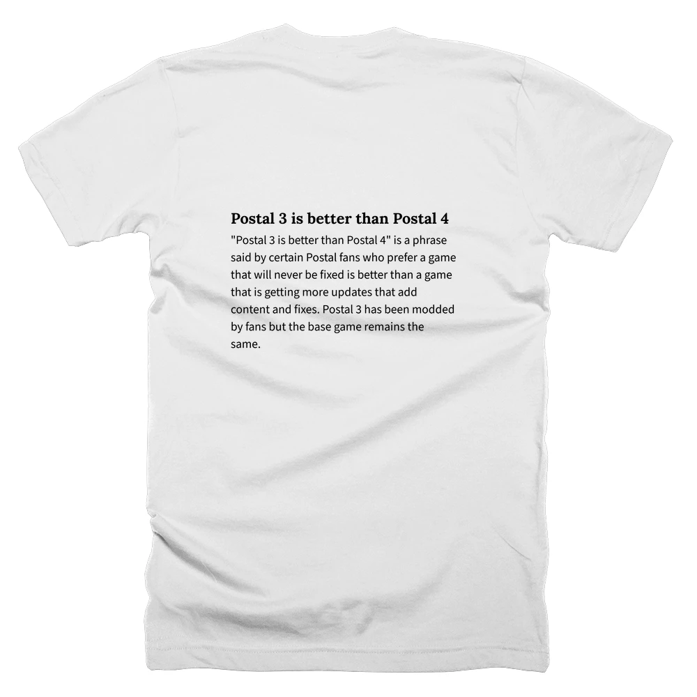 T-shirt with a definition of 'Postal 3 is better than Postal 4' printed on the back