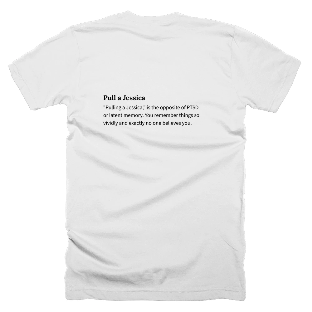 T-shirt with a definition of 'Pull a Jessica' printed on the back