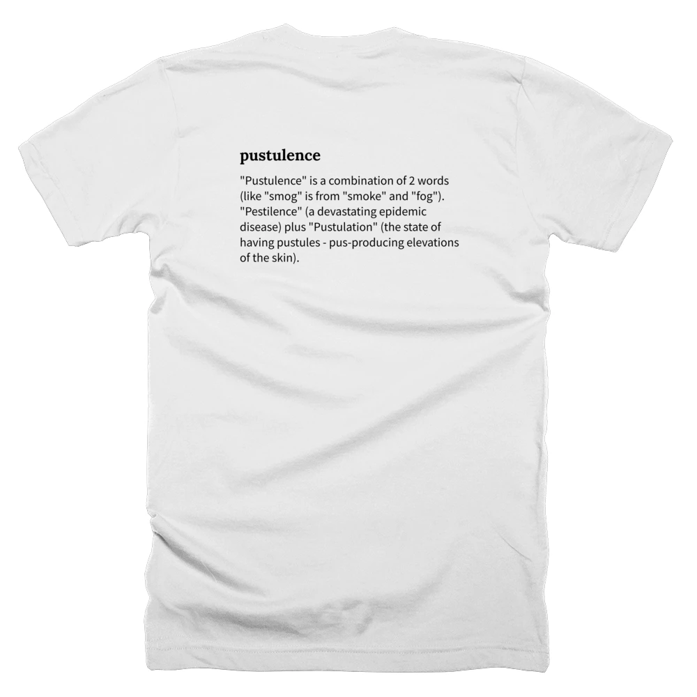 T-shirt with a definition of 'pustulence' printed on the back